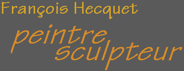 francois hecquet : sculptures installations 